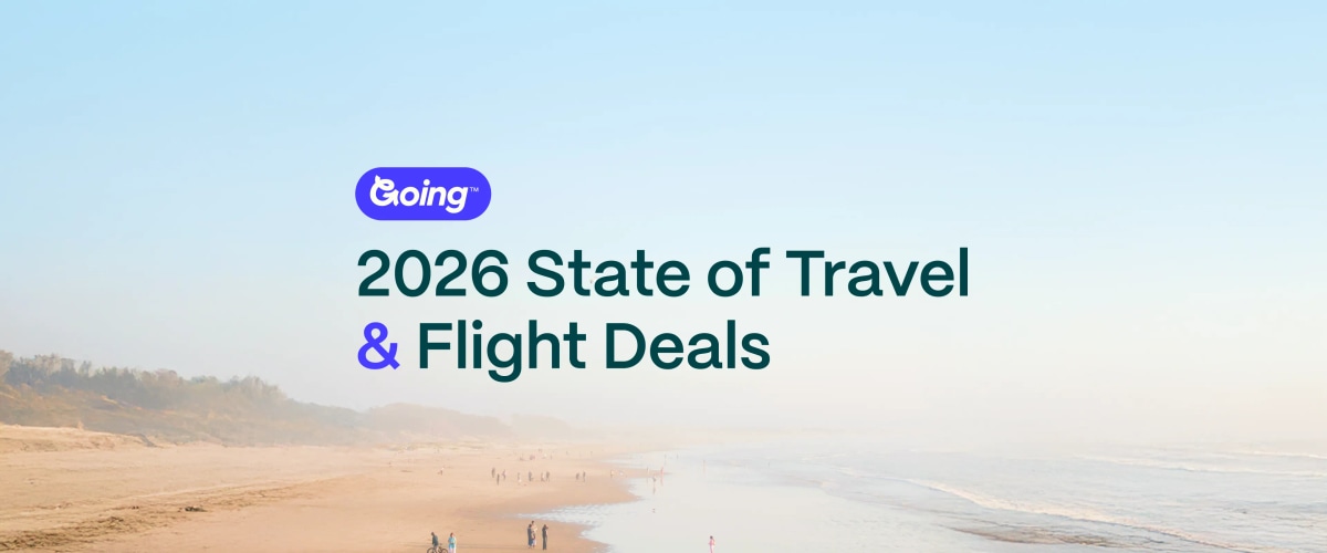 Going 2026 State of Travel and Flight Deals